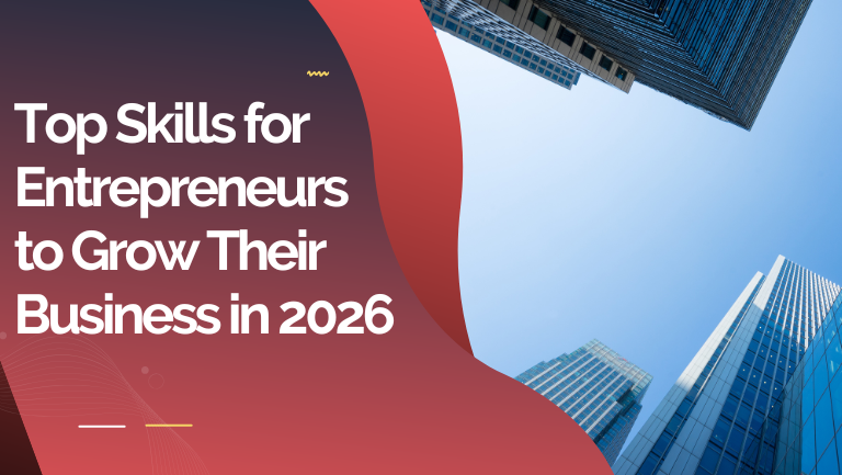 Top Skills for Entrepreneurs to Grow Their Business in 2026